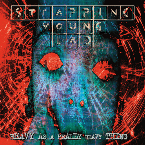 Strapping Young Lad : Heavy as a Really Heavy Thing